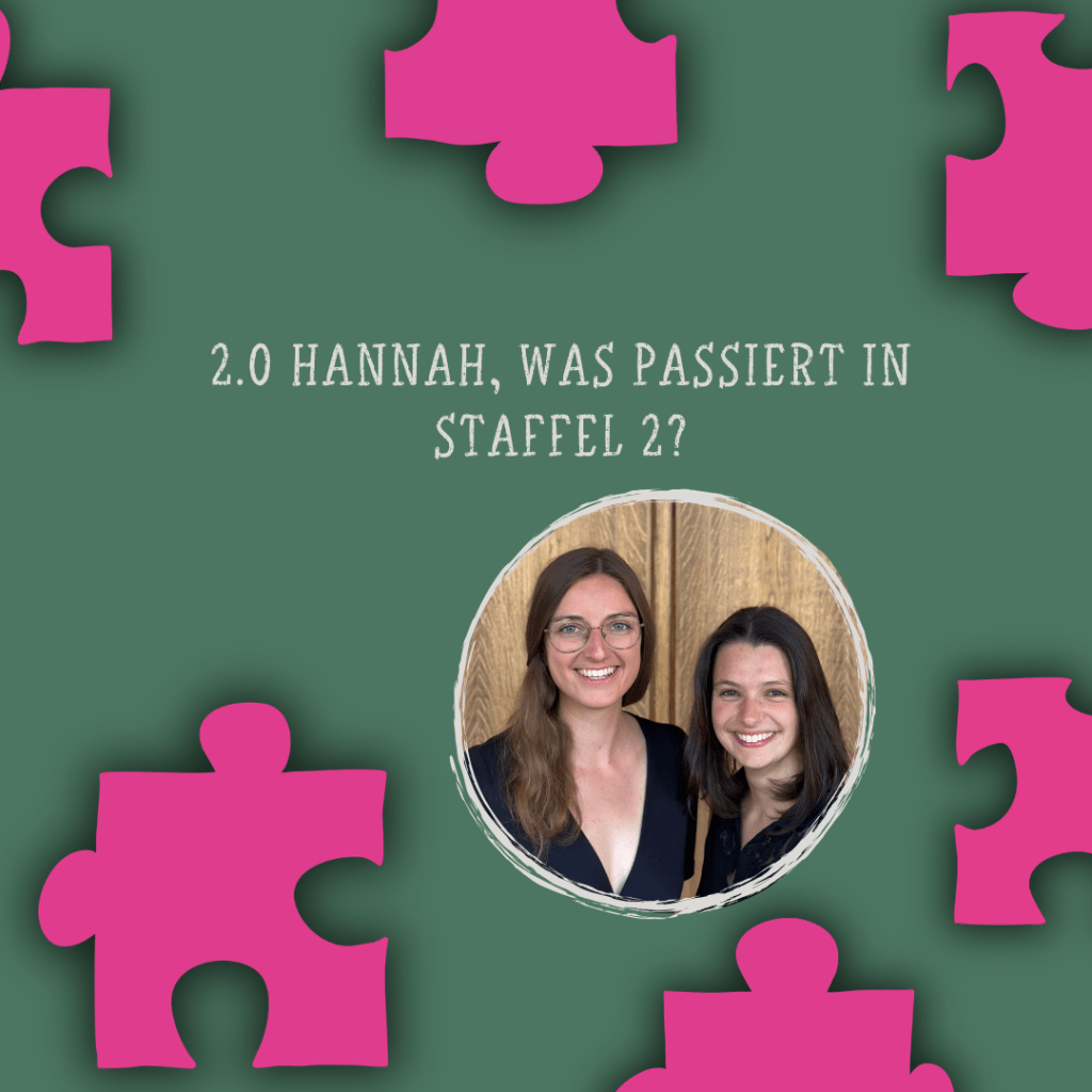 2.0 – Hannah, um was geht es in Staffel 2?