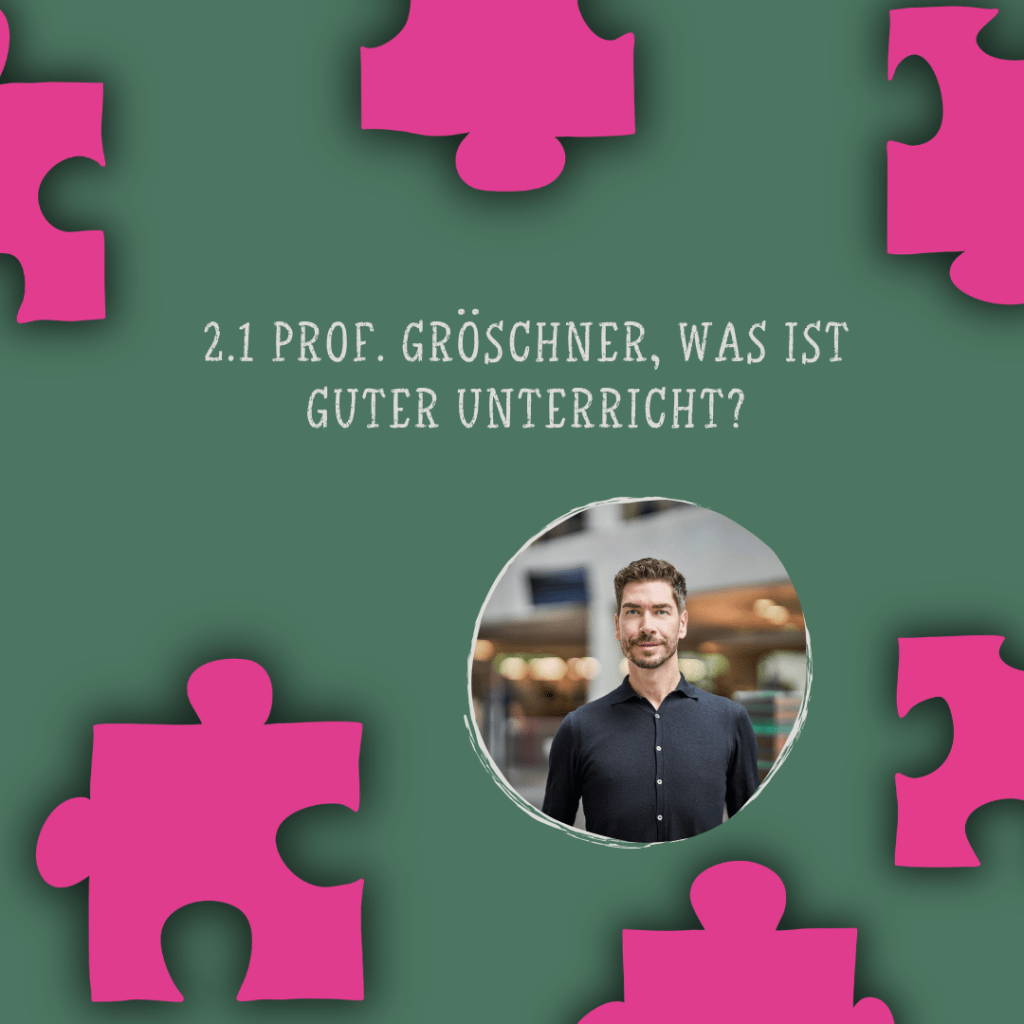 2.1 – Prof. Dr. Alexander Gröschner, was ist guter&nbsp;Unterricht?