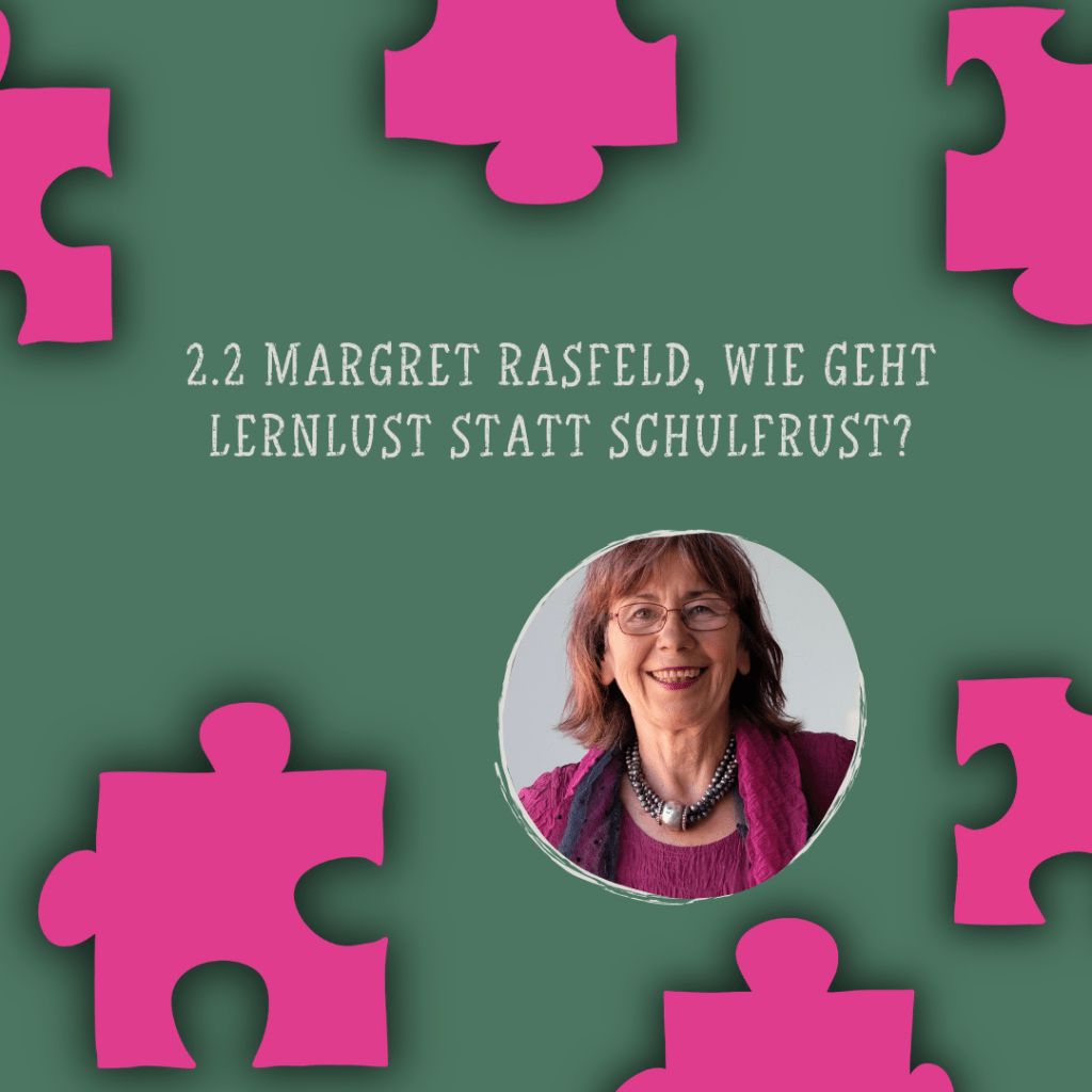 2.2 – Margret Rasfeld, wie gelingt echte Schultransformation?