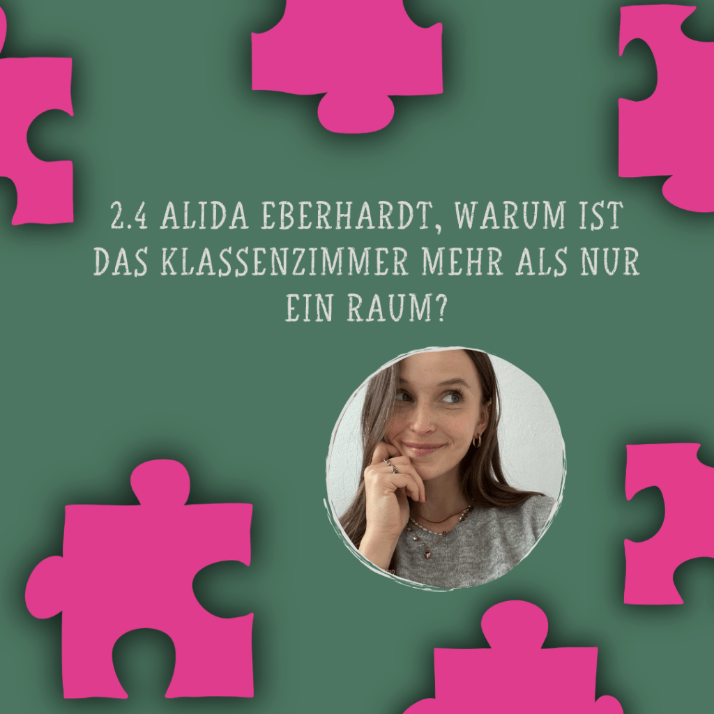 2.4 – Alida Eberhardt, warum ist das Klassenzimmer mehr als nur ein Raum?