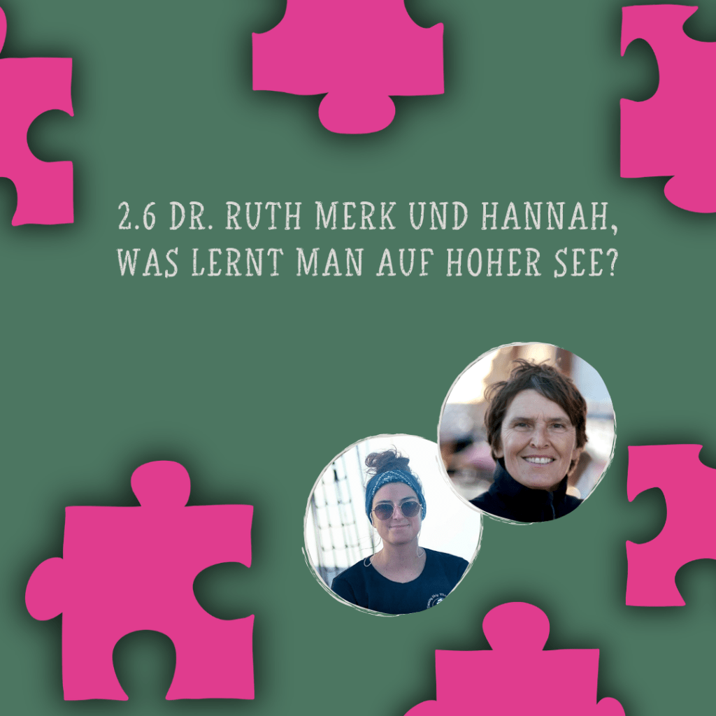 2.6 – Dr. Ruth Merk und Hannah, was lernt man auf hoher&nbsp;See?